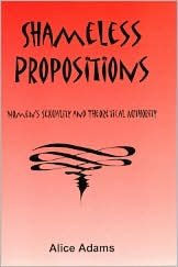 Title: Shameless Propositions: Women's Sexuality and Theoretical Authority, Author: Alice Adams