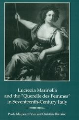 Lucrezia Marinella and the ''Querelle des Femmes'' in Seventeenth-Century Italy