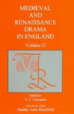 Title: Medieval and Renaissance Drama in England, vol. 21, Author: S.P. Cerasano