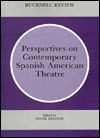 Perspectives on Contemporary Spanish American Theatre