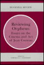 Reviewing Orpheus: Essays on the Cinema and Art of Jean Cocteau
