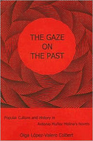 The Gaze on the Past: Popular Culture and History in Antonio Muñoz Molina's Novels