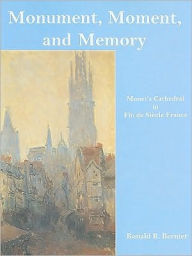 Monument, Moment, and Memory: Monet's Cathedral in Fin-de-Siècle France