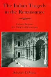 Title: The Italian Tragedy in the Renaissance, Author: Salvatore Di Maria