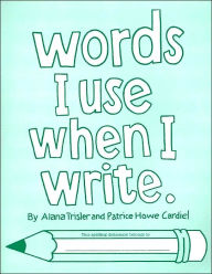 Title: Words I Use When I Write, Author: Alana Trisler
