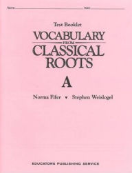 Vocabulary from Classical Roots Test Book A