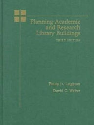Planning Academic and Research Library Buildings / Edition 3