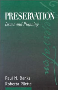 Title: Preservation: Issues and Planning / Edition 1, Author: Paul Banks