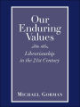 Our Enduring Values: Librarianship in the 21st Century / Edition 1