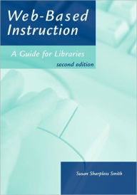 Title: Web-Based Instruction / Edition 2, Author: Susan Sharpless Smith