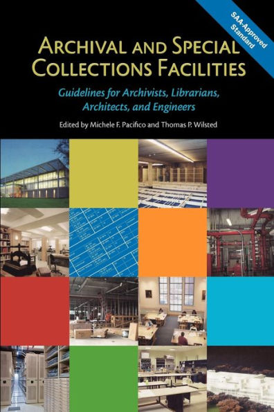 Archival and Special Collections Facilities: Guidelines for Archivists, Librarians, Architects, and Engineers