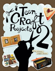 Title: Teen Craft Projects 2, Author: Tina Coleman