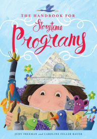 Title: The Handbook for Storytime Programs, Author: Judy Freeman