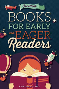 Title: Excellent Books for Early and Eager Readers, Author: Kathleen T. Isaacs