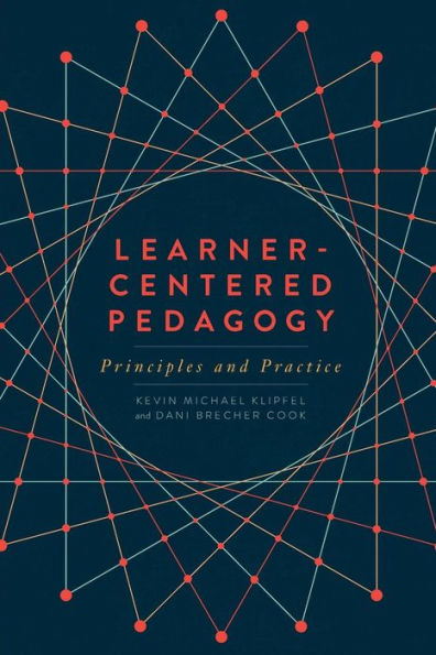 Learner-Centered Pedagogy: Principles and Practice / Edition 1