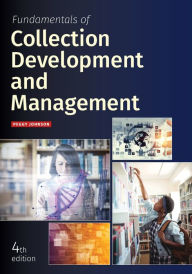 Title: Fundamentals of Collection Development and Management / Edition 4, Author: Peggy Johnson