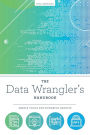 The Data Wrangler's Handbook: Simple Tools for Powerful Results
