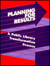 Planning for Results: A Public Library Transformation Process