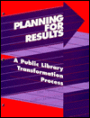 Planning for Results: A Public Library Transformation Process