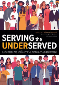 Title: Serving the Underserved: Strategies for Inclusive Community Engagement, Author: Catharine Bomhold