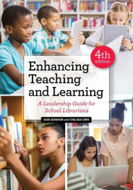 Title: Enhancing Teaching and Learning: A Leadership Guide for School Librarians, Author: Jean Donham