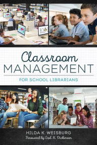 Title: Classroom Management for School Librarians, Author: Hilda K. Weisburg