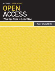 Title: Open Access: What You Need to Know Now, Author: Walt Crawford