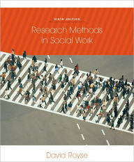 Title: Research Methods in Social Work / Edition 6, Author: David Royse