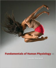 Title: Fundamentals of Human Physiology / Edition 4, Author: Lauralee Sherwood