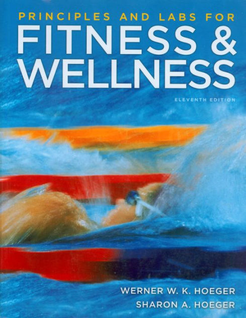 Lifetime Physical Fitness and Wellness: A Personalized Program by Werner W.  K. Hoeger and Sharon A. Hoeger