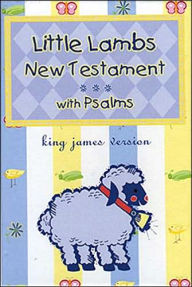 Little Lamb's New Testament with Psalms: King James Version