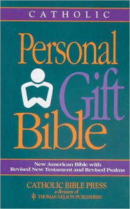 The Catholic Personal Gift Bible: New American Bible (NAB) with revised New Testament and revised Psalms, black bonded leather, gold-edged
