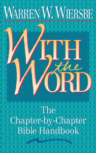 Title: With the Word: The Chapter-by-Chapter Bible Handbook, Author: Warren W. Wiersbe