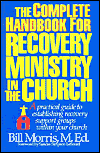 The Complete Handbook for Recovery Ministry in the Church