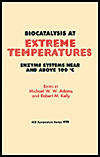 Biocatalysis at Extreme Temperatures: Enzyme Systems Near and Above 100C