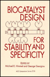 Biocatalyst Design for Stability and Specificity