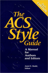 Title: The ACS Style Guide: A Manual for Authors and Editors / Edition 2, Author: Janet S. Dodd