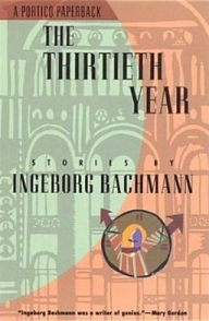 Title: The Thirtieth Year (Portico Paperback Series): Stories, Author: Ingeborg Bachmann