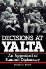 Decisions at Yalta: An Appraisal of Summit Diplomacy