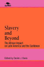 Slavery and Beyond: The African Impact on Latin America and the Caribbean / Edition 1