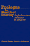 Title: Prologue to Manifest Destiny: Anglo-American Relations in the 1840's, Author: Howard Jones research professory