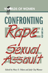 Title: Confronting Rape and Sexual Assault / Edition 1, Author: Jody Clay-Warner