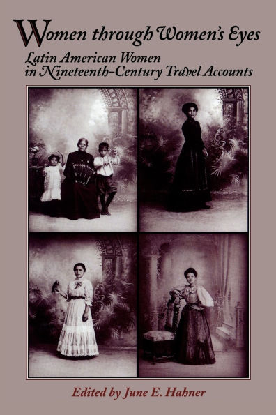 Women Through Women's Eyes: Latin American Women in 19th Century Travel Accounts