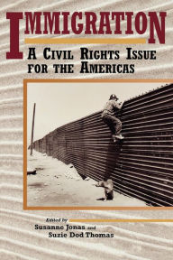 Title: Immigration: A Civil Rights Issue for the Americas, Author: Susanne Jonas