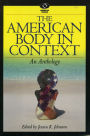 The American Body in Context: An Anthology