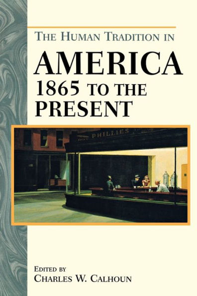 The Human Tradition in America from 1865 to the Present