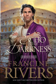 Title: An Echo in the Darkness (Mark of the Lion Series #2), Author: Francine Rivers