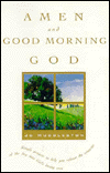 Amen and Good Morning, God: A Book of Morning Prayers