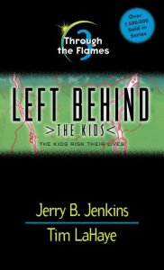 Through the Flames (Left Behind: The Kids Series #3)