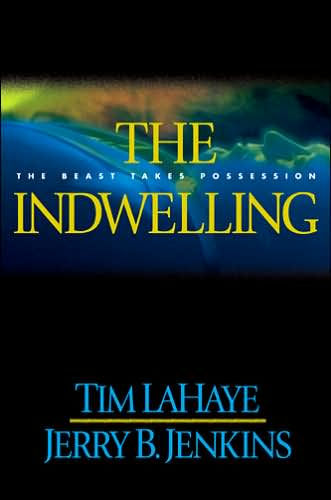 The Indwelling: The Beast Takes Possession (Left Behind Series #7)